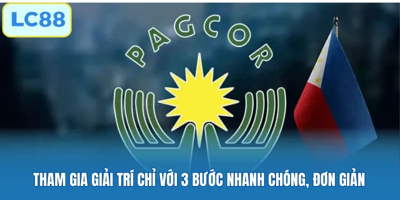 Tham gia giải trí chỉ với 3 bước nhanh chóng, đơn giản